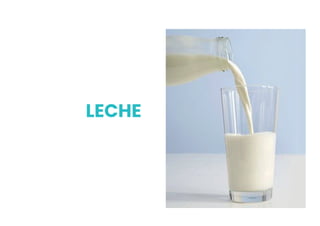 LECHE
 