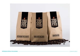 INTRODUCCIÓN AL PACKAGING SORAYA BÁEZ
 