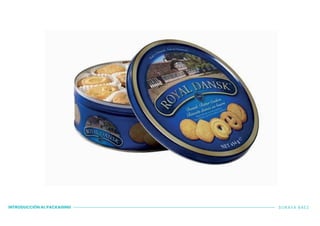 INTRODUCCIÓN AL PACKAGING SORAYA BÁEZ
 