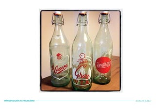 INTRODUCCIÓN AL PACKAGING SORAYA BÁEZ
 
