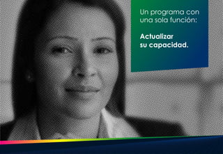 Un programa con
una sola función:

Actualizar
su capacidad.
 