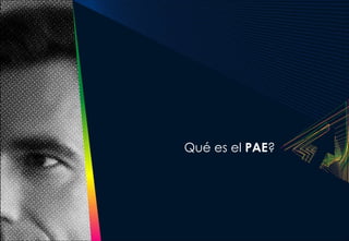 Qué es el PAE?
 