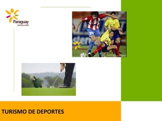 TURISMO DE DEPORTES
 
