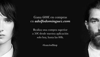 ADOLFO DOMINGUEZ | VENTA 360º
#ScanAndShop
 