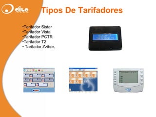 Tipos De Tarifadores Tarifador Sistar Tarifador Vista  Tarifador PCTR Tarifador T2 Tarifador Zziber. 