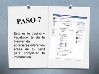 Esta es tu pagina y
Facebook te da la
bienvenida
apreciaras diferentes
áreas de tu perfil
para completar tu
información.
 