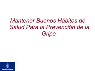 Mantener Buenos Hábitos de Salud Para la Prevención de la Gripe   