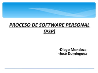 [object Object],[object Object],PROCESO DE SOFTWARE PERSONAL (PSP) ‏ 