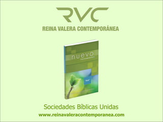 Sociedades Bíblicas Unidas www.reinavaleracontemporanea.com 