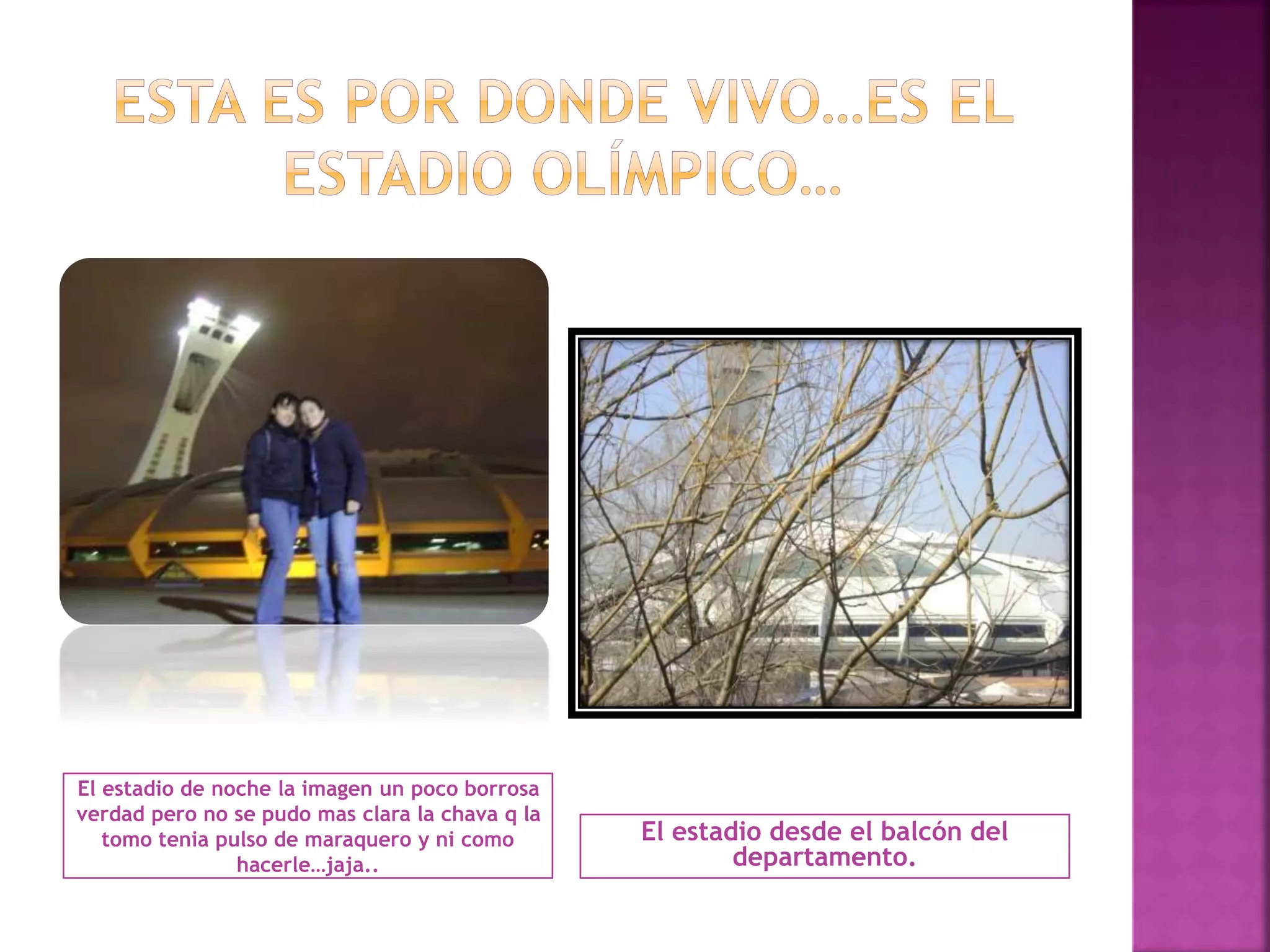 El estadio de noche la imagen un poco borrosa
verdad pero no se pudo mas clara la chava q la
tomo tenia pulso de maraquero y ni como
hacerle…jaja..
El estadio desde el balcón del
departamento.
 