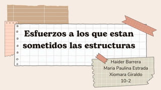 Haider Barrera
Maria Paulina Estrada
Xiomara Giraldo
10-2
 