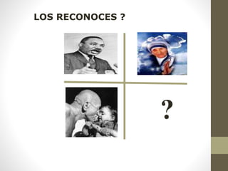 ?
LOS RECONOCES ?
 