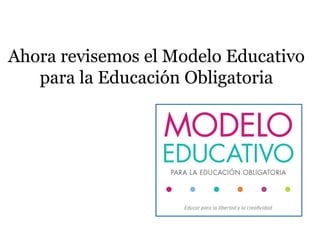 Video disponible en: http://www.gob.mx/sep/videos/nuevo-
modelo-educativo-whiteboard?state=published
VIDEO NUEVO MODELO ED...