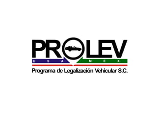 PROLEV Programa de Legalización Vehicular 