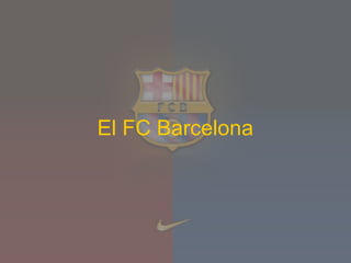 El FC Barcelona

 
