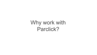 Why work with
Parclick?
 