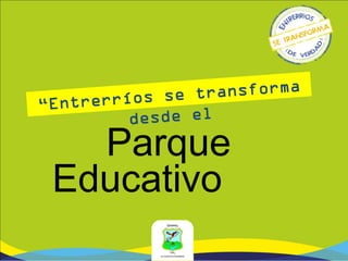 Parque
Educativo
 