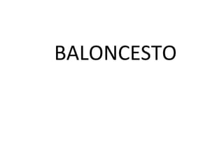 BALONCESTO
 
