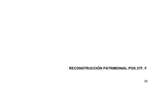 RECONSTRUCCIÓN PATRIMONIAL POS 27F. F  