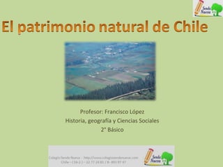 Profesor: Francisco López
Historia, geografía y Ciencias Sociales
2° Básico
 