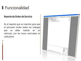 FuncionalidadCertificado de Garantía El sistema PDAutoEstimaciones imprime el Certificado de Garantía Obligatorio por cada reparación, con los datos del Propietario y vehículo, según la Norma Covenin 1714-01 