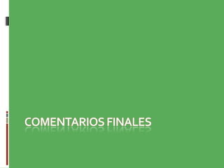 COMENTARIOS FINALES