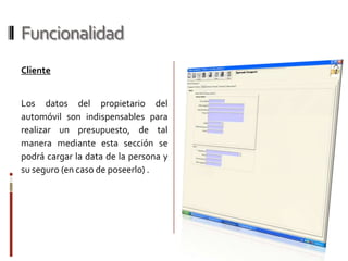 FuncionalidadArchivosEl sistema permite el escaneo de los documentos del propietario del vehículo, con el fin de suministrárselo a la empresa de seguros.Igualmente permite cargar las fotos del automóvil. Este posee un editor de imágenesparaque el usuariopuedarealizarresaltes y comentarios a cadafotografía de laspiezasdañadassifueranecesario.