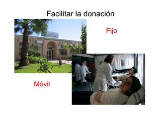 Facilitar la donación

                     Fijo




Móvil
 