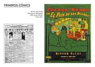 Yellow Kid
1895, Richard F. Outcault,
The New York Journal, Nueva York.
 