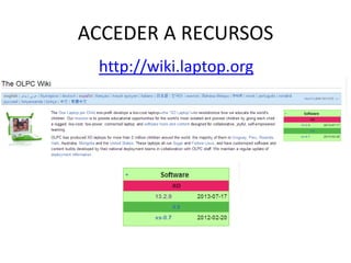ACCEDER A RECURSOS
http://wiki.laptop.org

 