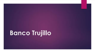 Banco Trujillo
 