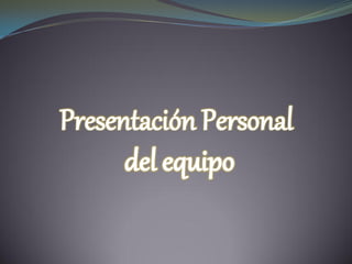 Presentación Personal  