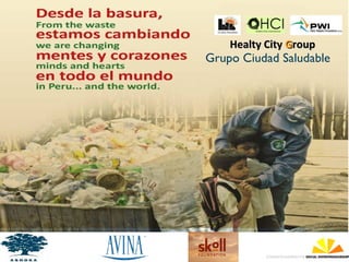 Healty City Group
Grupo Ciudad Saludable
 