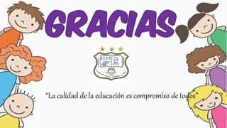 “La calidad de la educación es compromiso de todos”
 