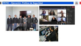 PETIC – Ejecución- Política de Seguridad
 