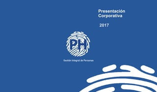 Presentación
Corporativa
2017
 