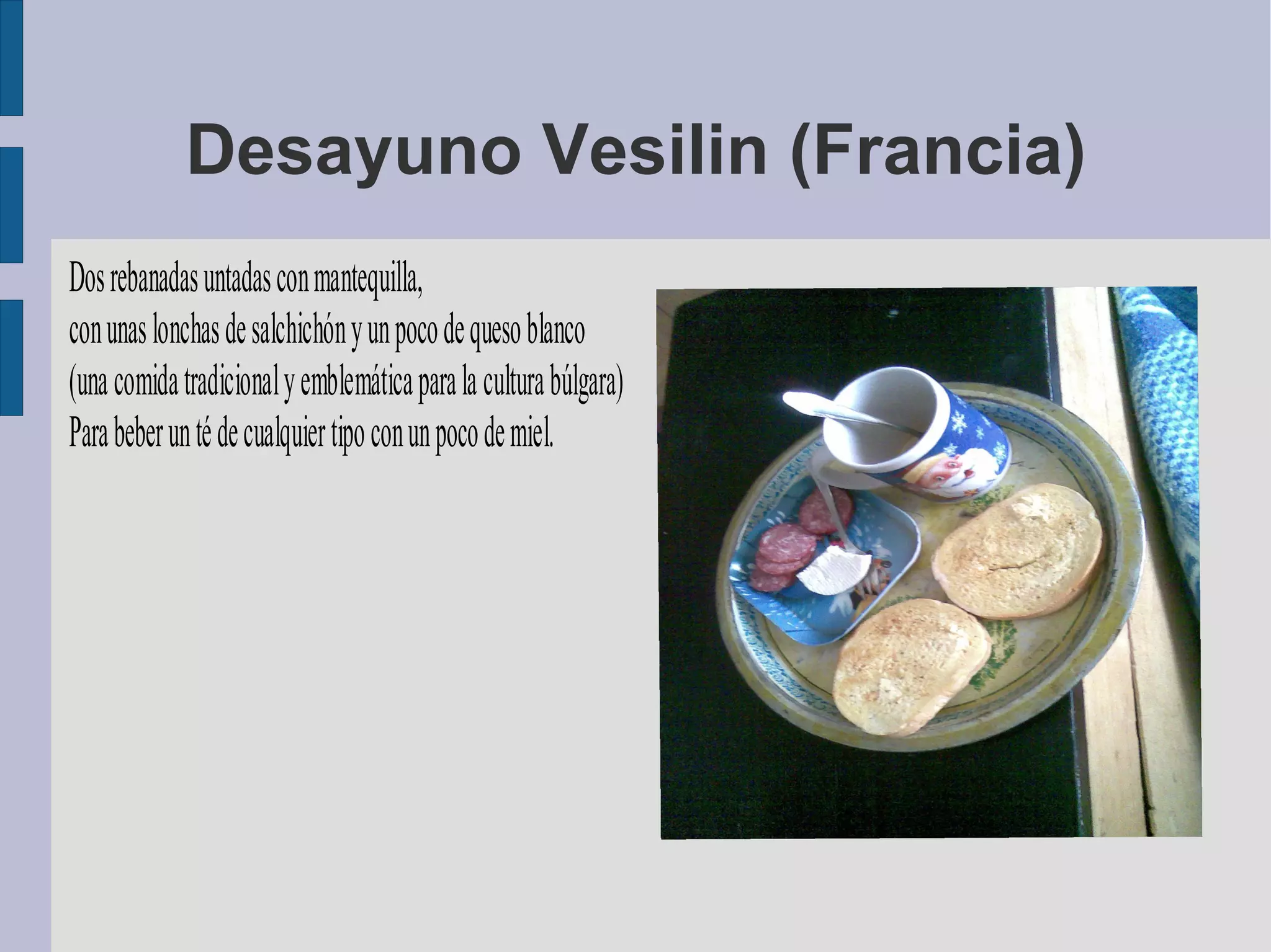 Desayuno Vesilin (Francia) 
