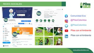 REDES SOCIALES
Comunidad Eco
@PilasColombia
@PilasColombia
Pilas con el Ambiente
Pilas con el Ambiente
 