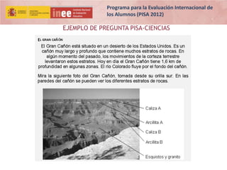 Programa para la Evaluación Internacional de
los Alumnos (PISA 2012)

EJEMPLO DE PREGUNTA PISA-CIENCIAS

 