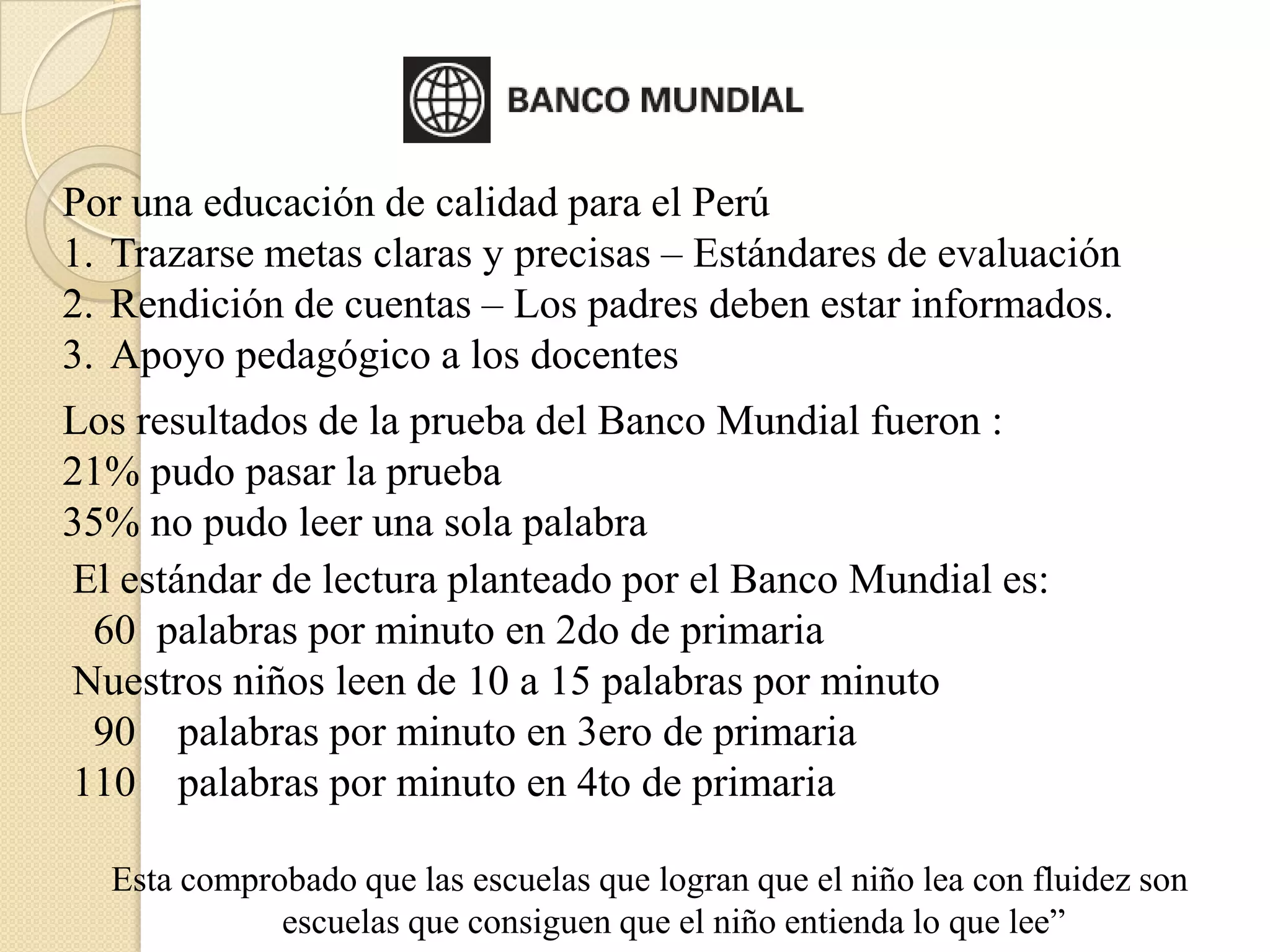 En general, de cada 100 niños que provienen del 40% más pobre de la población, menos de la mitad llega al quinto grado. Sólo el 10% llega al noveno grado. 