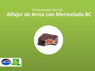 Presentación Parcial
Alfajor de Arroz con Mermelada BC
 