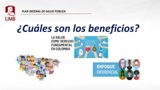 ¿Cuáles son los beneficios?
 