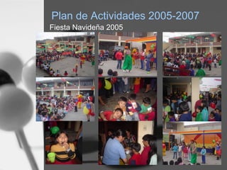 Plan de Actividades 2005-2007
Fiesta Navideña 2005
 