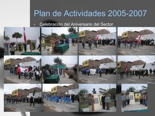 Plan de Actividades 2005-2007
- Celebración del Aniversario del Sector.
 