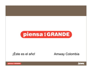 ¡Éste es el año!   Amway Colombia
 