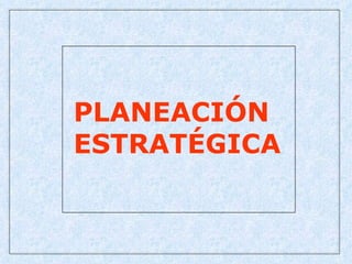 Presentacion planeacionestrategica