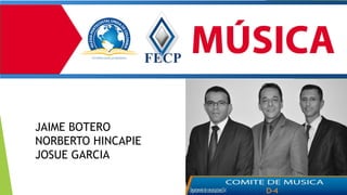 JAIME BOTERO
NORBERTO HINCAPIE
JOSUE GARCIA
 