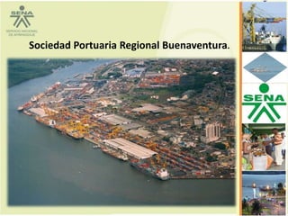 Sociedad Portuaria Regional Buenaventura.
 