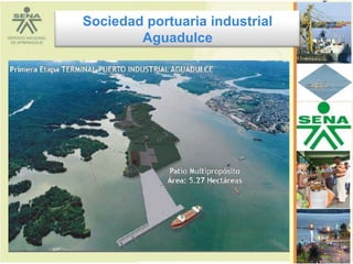 Sociedad portuaria industrial
        Aguadulce
 