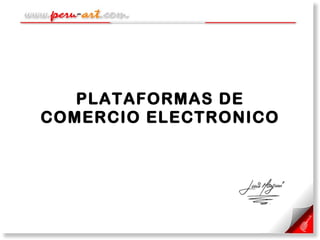 PLATAFORMAS DE COMERCIO ELECTRONICO 